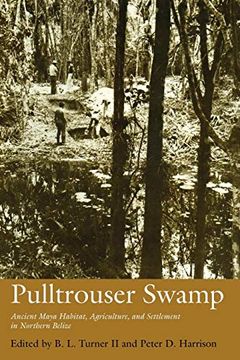 portada Pulltrouser Swamp: Ancient Maya Habitat, Agriculture, and Settlement in Northern Belize (en Inglés)