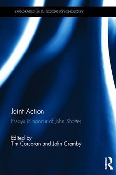 portada Joint Action: Essays in Honour of John Shotter