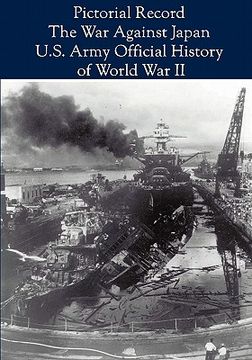 portada pictorial record: the war against japan (united states army in world war ii) (en Inglés)
