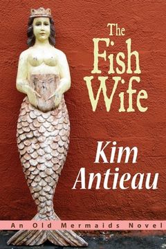 portada The Fish Wife: An Old Mermaids Novel (en Inglés)