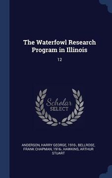portada The Waterfowl Research Program in Illinois: 12 (in English)