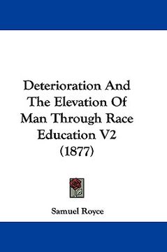 portada deterioration and the elevation of man through race education v2 (1877) (en Inglés)
