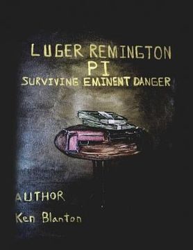 portada Luger Remington P. I.: Surviving Eminent Danger