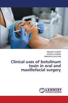 portada Clinical uses of botulinum toxin in oral and maxillofacial surgery (en Inglés)
