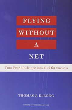 portada Flying Without a Net: Turn Fear of Change into Fuel for Success 