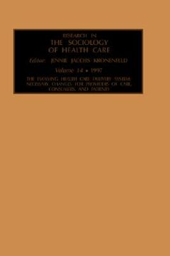portada research in the sociology of health care: the evolving health care delivery system (in English)