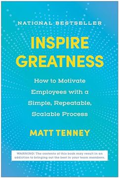 portada Inspire Greatness: How to Motivate Employees With a Simple, Repeatable, Scalable Process (en Inglés)
