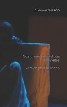 portada Nos larmes ne sont pas éternelles Version pour la scène (in French)