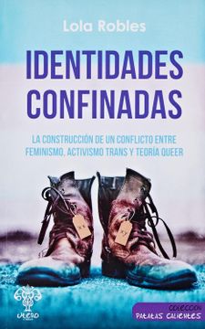 portada Identidades confinadas: La construcción de un conflicto entre feminismo, activismo trans y teoría queer (in Spanish)