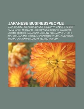 portada japanese businesspeople: akio morita, soichiro honda, mikimoto k?kichi, shinji takahashi, taro aso, jujiro wada, hiroshi yamauchi, joi ito