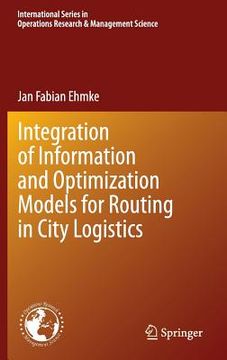 portada integration of information and optimization models for routing in city logistics (en Inglés)