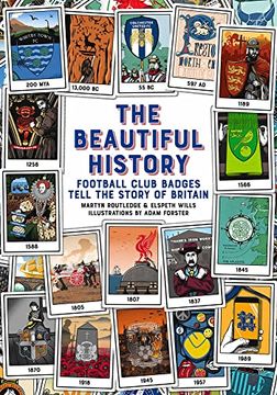 portada The Beautiful History: Football Club Badges Tell the Story of Britain (in English)