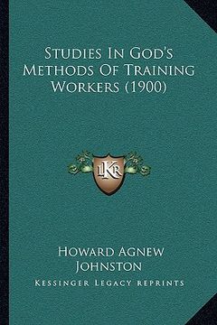portada studies in god's methods of training workers (1900) (in English)