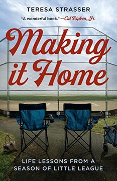 portada Making it Home: Life Lessons From a Season of Little League 