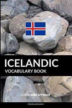 portada Icelandic Vocabulary Book: A Topic Based Approach (en Inglés)