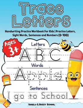 portada Trace Letters: Alphabet Handwriting Practice Workbook for Kids Trace Letters of the Alphabet, Sight Words & Sentences Preschool Writi (en Inglés)