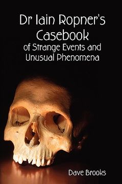portada dr iain ropner's cas of strange events and unusual phenomena (en Inglés)