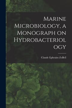 portada Marine Microbiology, a Monograph on Hydrobacteriology (en Inglés)