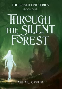 portada Through the Silent Forest: Book one of the Bright One Series (en Inglés)