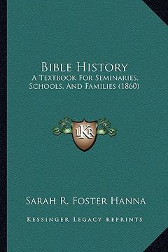 portada bible history: a textbook for seminaries, schools, and families (1860) (in English)