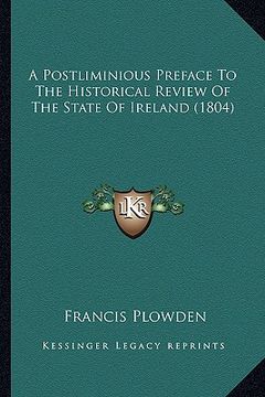 portada a postliminious preface to the historical review of the state of ireland (1804) (in English)