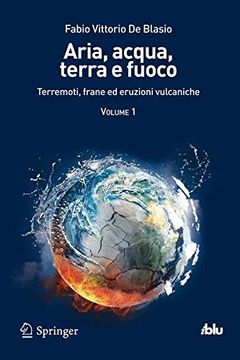 portada Aria, acqua, terra e fuoco - Volume I: Terremoti, frane ed eruzioni vulcaniche (I blu) (Volume 1) (Italian Edition)