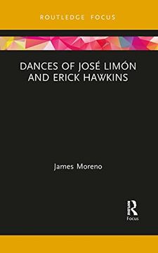 portada Dances of José Limón and Erick Hawkins (Routledge Advances in Theatre & Performance Studies) (in English)