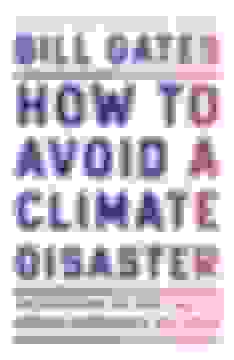 portada How to Avoid a Climate Disaster: The Solutions we Have and the Breakthroughs we Need (libro en Inglés)