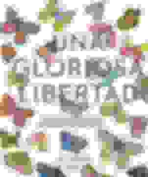 Libro Una Gloriosa Libertad, Lisa Congdon, ISBN 9789877474688. Comprar