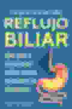 Libro La Solución Del Reflujo Biliar: Cómo Curar Tu Reflujo Biliar Y ...