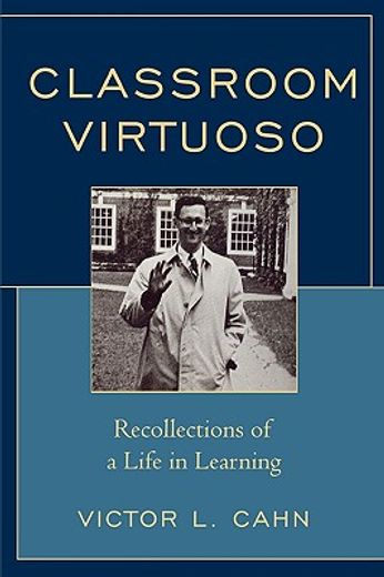 classroom virtuoso,recollections of a life in learning