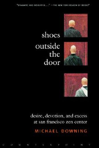 shoes outside the door,desire, devotion, and excess at san francisco zen center