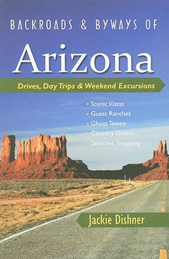 backroads & byways of arizona,drives, day trips & weekend excursions (en Inglés)