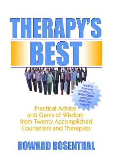 therapy´s best,practical advice and gems of wisdom from twenty accomplied counselors and therapists