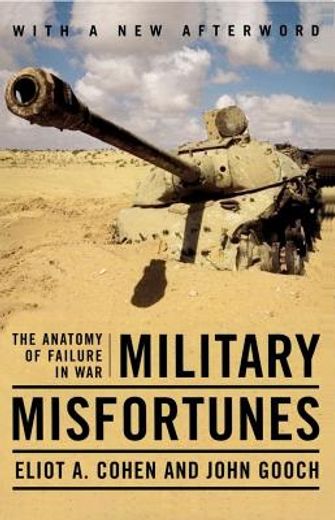 military misfortunes,the anatomy of failure in war