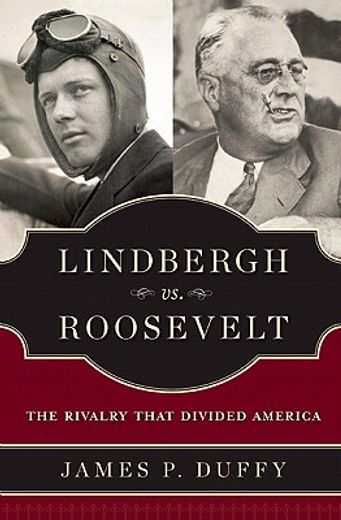 Lindbergh vs. Roosevelt: The Rivalry That Divided America (en Inglés)