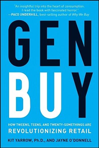 gen buy,how tweens, teens and twenty-somethings are revolutionizing retail (in English)