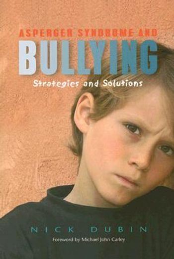 Asperger Syndrome and Bullying: Strategies and Solutions (in English)
