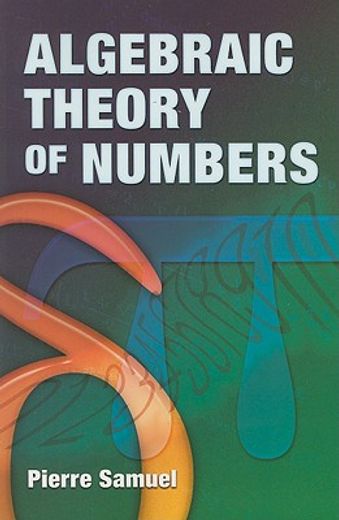 Algebraic Theory of Numbers: Translated From the French by Allan j. Silberger (Dover Books on Mathematics) (en Inglés)