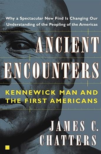 ancient encounters,kennewick man and the first americans (in English)