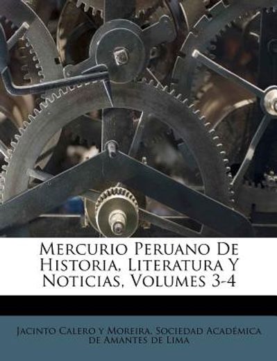 mercurio peruano de historia, literatura y noticias, volumes 3-4