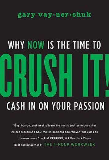 Crush It!: Why Now Is the Time to Cash in on Your Passion (en Inglés)
