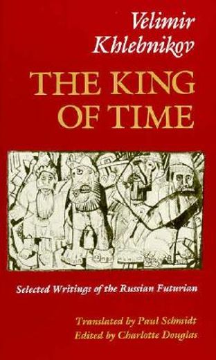 the king of time,selected writings of the russian futurian