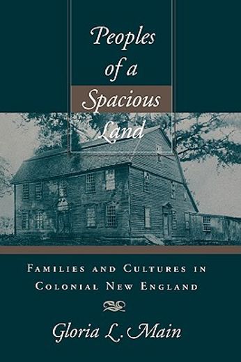 peoples of a spacious land,families and cultures in colonial new england