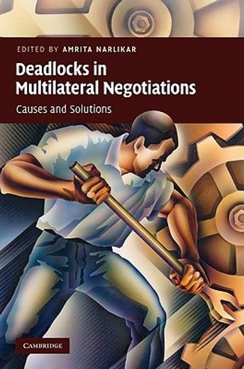 deadlocks in multilateral negotiations,causes and solutions