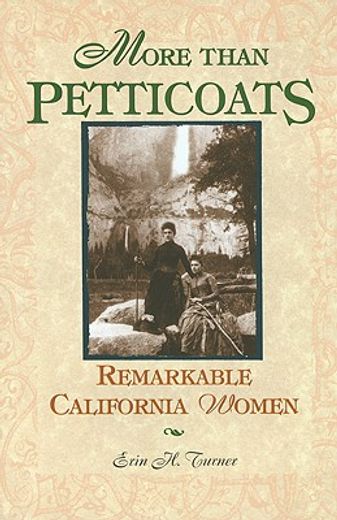 more than petticoats,remarkable california women