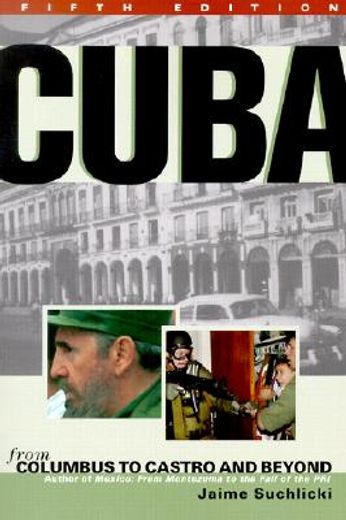 cuba,from columbus to castro and beyond