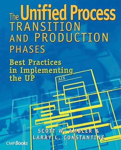 the unified process transition and production phases,best practices in implementing the up