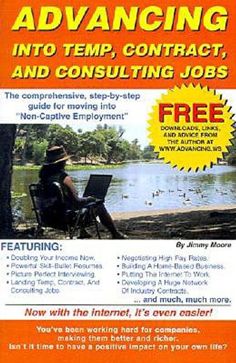 advancing into temp, contract, and consulting jobs,a complete guide to starting and promoting your own consulting business