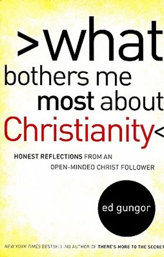 what bothers me most about christianity,honest reflections from an open-minded christ follower (en Inglés)